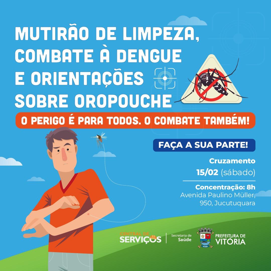 Calçadão Vitória – Mutirão conta dengue no bairro Cruzamento no dia 15